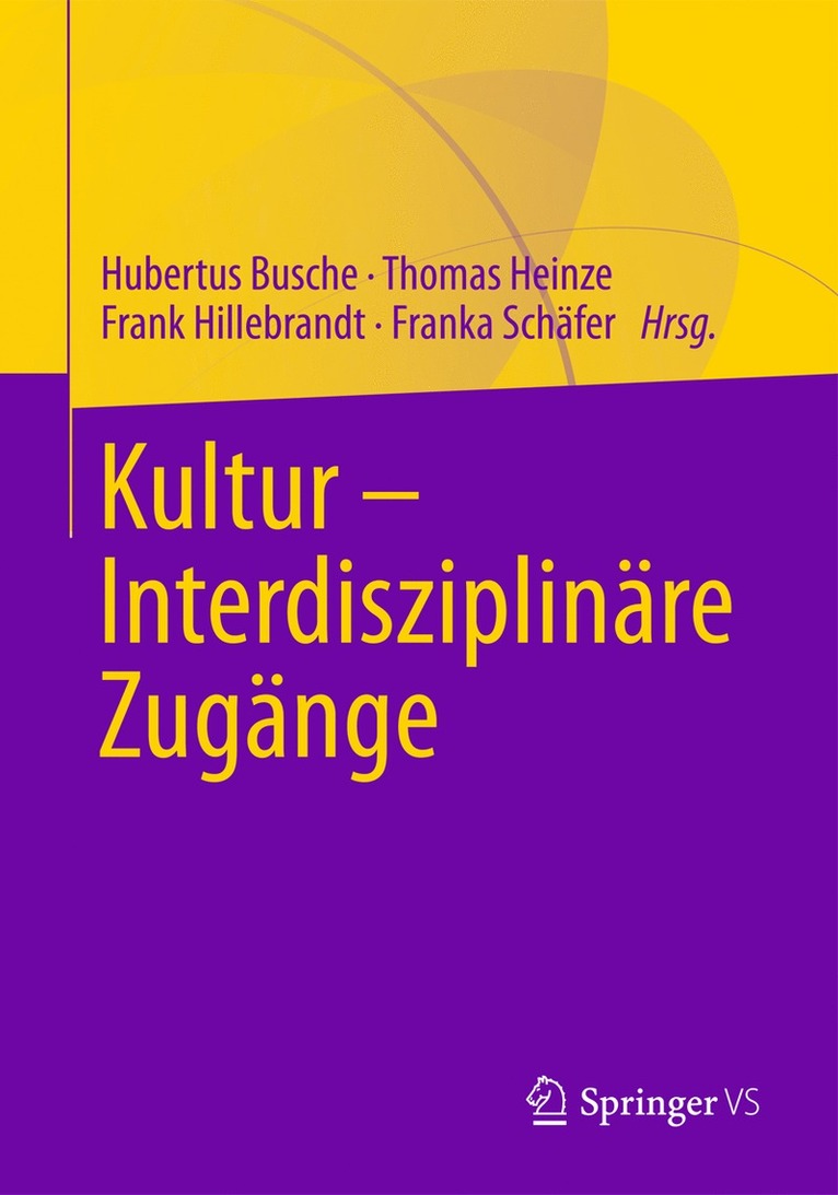 Hubertus Busche, Thomas Heinze, Frank Hillebrandt, Franka Schäfer - Kultur - Interdisziplinäre Zugänge, Inbunden