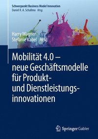 bokomslag Mobilitt 4.0   neue Geschftsmodelle fr Produkt- und Dienstleistungsinnovationen