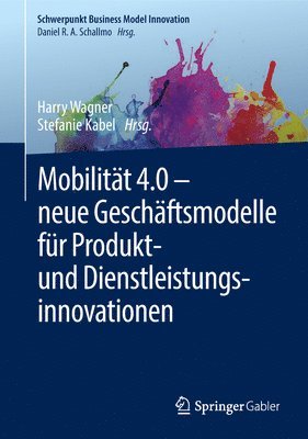 Mobilität 4.0 -  neue Geschäftsmodelle für Produkt- und Dienstleistungsinnovationen 1