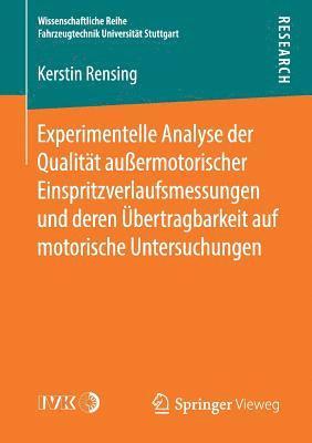 bokomslag Experimentelle Analyse der Qualitt auermotorischer Einspritzverlaufsmessungen und deren bertragbarkeit auf motorische Untersuchungen