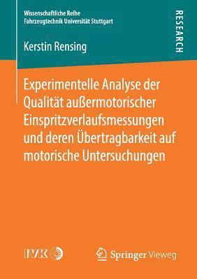 Kerstin Rensing - Experimentelle Analyse der Qualität außermotorischer Einspritzverlaufsmessungen und deren Übertragbarkeit auf motorische Untersuchungen, Häftad