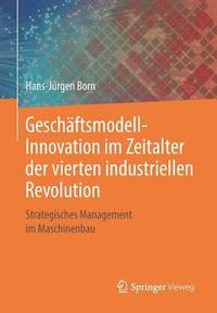 bokomslag Geschftsmodell-Innovation im Zeitalter der vierten industriellen Revolution