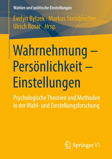 Evelyn Bytzek, Markus Steinbrecher, Ulrich Rosar - Wahrnehmung – Persönlichkeit – Einstellungen, Häftad