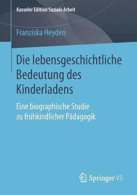 bokomslag Die lebensgeschichtliche Bedeutung des Kinderladens