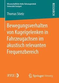 bokomslag Bewegungsverhalten von Kugelgelenken in Fahrzeugachsen im akustisch relevanten Frequenzbereich