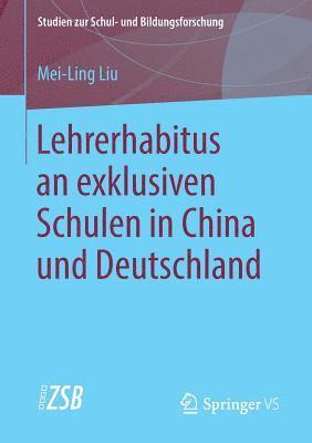 Lehrerhabitus an exklusiven Schulen in China und Deutschland 1