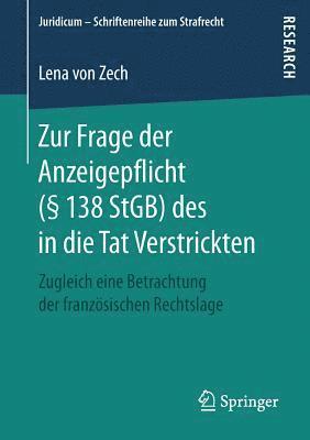 Lena von Zech, Lena Von Zech, Lena von Zech - Zur Frage der Anzeigepflicht (§ 138 StGB) des in die Tat Verstrickten, Häftad