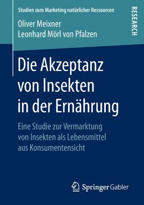 Oliver Meixner, Leonhard Mörl von Pfalzen, Leonhard Mörl Von Pfalzen - Die Akzeptanz von Insekten in der Ernährung, Häftad
