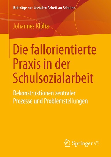 bokomslag Die fallorientierte Praxis in der Schulsozialarbeit