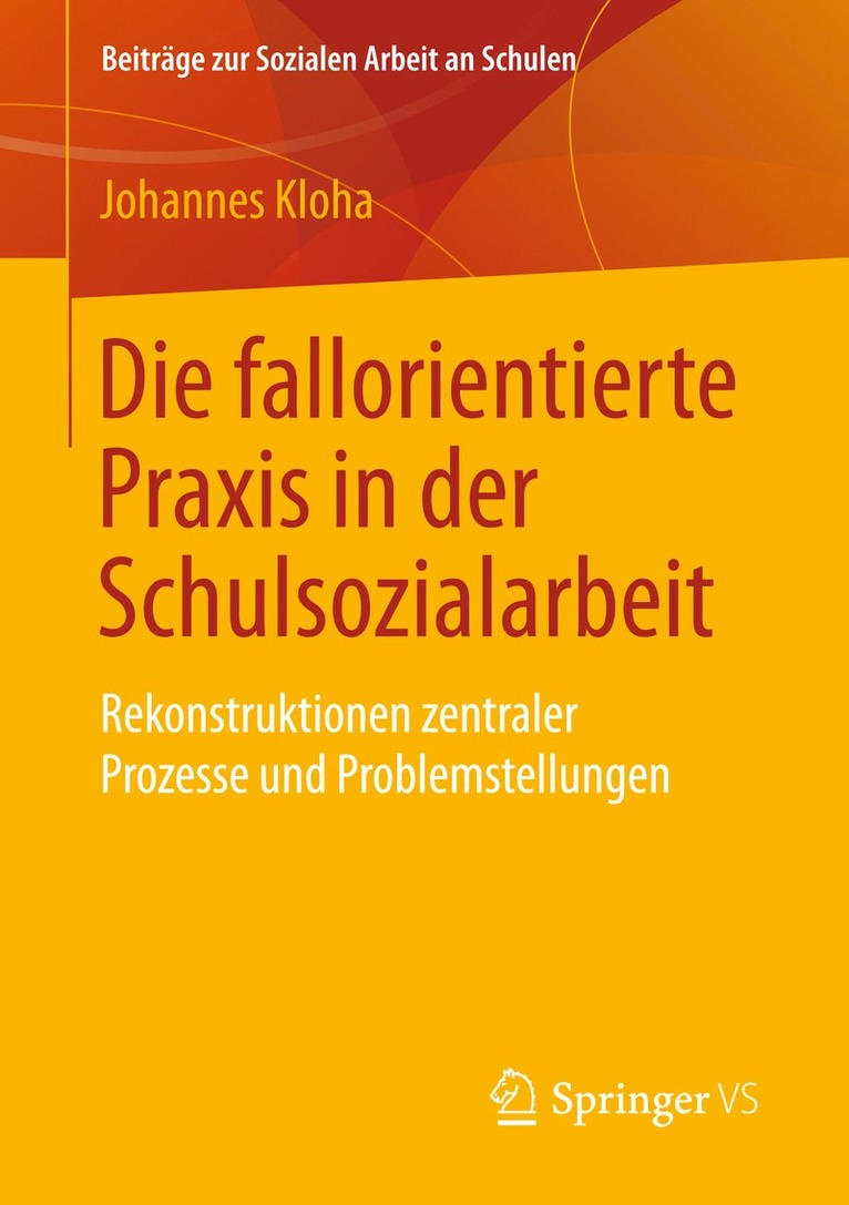 Johannes Kloha - Die fallorientierte Praxis in der Schulsozialarbeit, Häftad