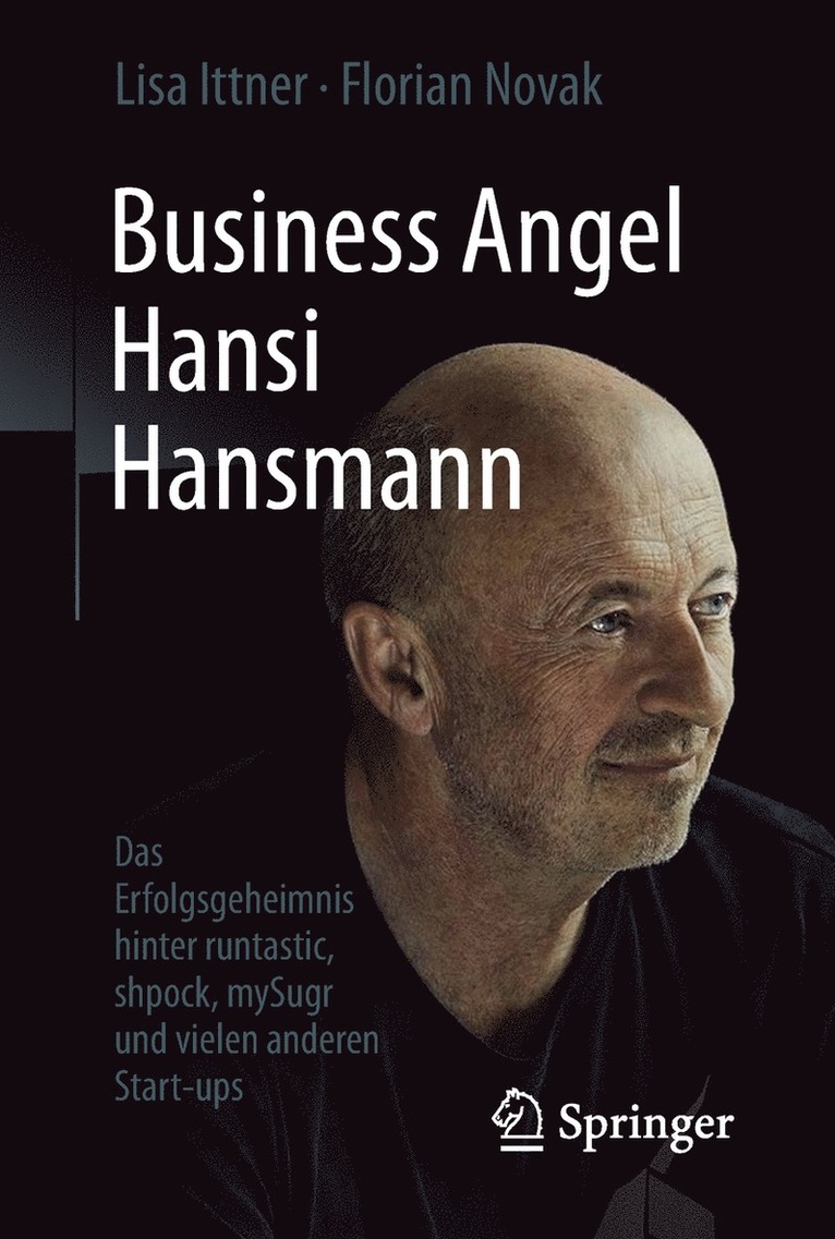 Lisa Ittner, Florian Novak - Business Angel Hansi Hansmann, Inbunden