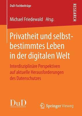 Michael Friedewald - Privatheit und selbstbestimmtes Leben in der digitalen Welt, Häftad
