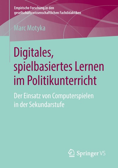 Marc Motyka - Digitales, spielbasiertes Lernen im Politikunterricht, Häftad