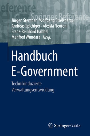 Jürgen Stember, Wolfgang Eixelsberger, Andreas Spichiger, Alessia Neuroni, Franz-Reinhard Habbel, Manfred Wundara - Handbuch E-Government, Inbunden