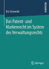 bokomslag Das Patent- und Markenrecht im System des Verwaltungsrechts