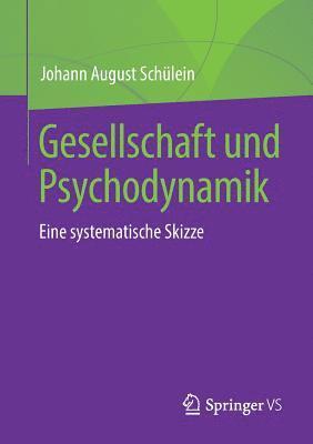 Johann August Schülein - Gesellschaft und Psychodynamik, Häftad