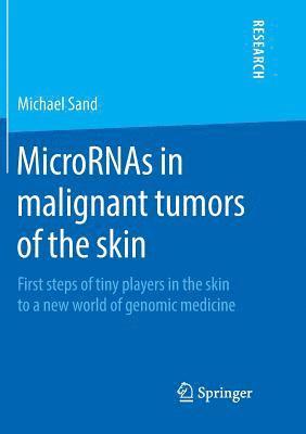 Michael Sand - MicroRNAs in malignant tumors of the skin, Häftad