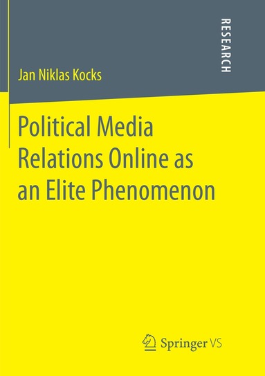 Jan Niklas Kocks - Political Media Relations Online as an Elite Phenomenon, Häftad