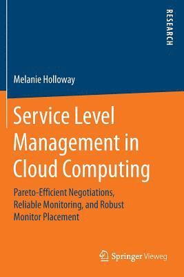 Service Level Management in Cloud Computing 1