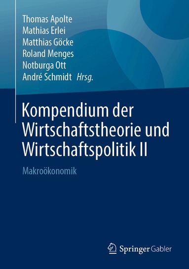 Thomas Apolte, Mathias Erlei, Matthias Göcke, Roland Menges, Notburga Ott, André Schmidt - Kompendium der Wirtschaftstheorie und Wirtschaftspolitik II, Inbunden