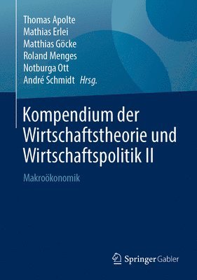 Thomas Apolte, Mathias Erlei, Matthias Göcke, Roland Menges, Notburga Ott, André Schmidt - Kompendium der Wirtschaftstheorie und Wirtschaftspolitik II, Inbunden