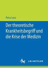 bokomslag Der theoretische Krankheitsbegriff und die Krise der Medizin