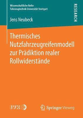 Jens Neubeck - Thermisches Nutzfahrzeugreifenmodell zur Prädiktion realer Rollwiderstände, Häftad