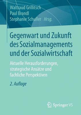 Gegenwart und Zukunft des Sozialmanagements und der Sozialwirtschaft 1