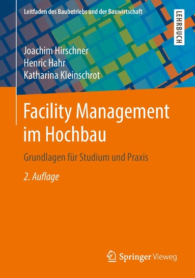 Joachim Hirschner, Henric Hahr, Katharina Kleinschrot - Facility Management im Hochbau, Häftad