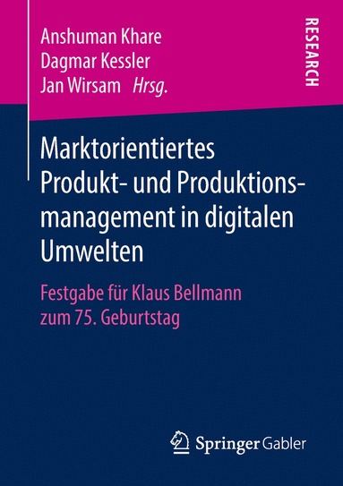 Anshuman Khare, Dagmar Kessler, Jan Wirsam - Marktorientiertes Produkt- und Produktionsmanagement in digitalen Umwelten, Häftad