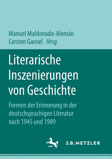 Manuel Maldonado-Alemán, Carsten Gansel - Literarische Inszenierungen von Geschichte, Häftad