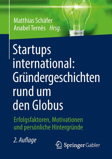 Matthias Schäfer, Anabel Ternès - Startups international: Gründergeschichten rund um den Globus, Häftad