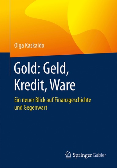 bokomslag Gold: Geld, Kredit, Ware