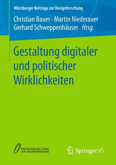 Christian Bauer, Martin Niederauer, Gerhard Schweppenhäuser - Gestaltung digitaler und politischer Wirklichkeiten, Häftad