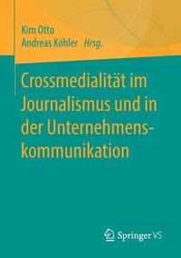 bokomslag Crossmedialitt im Journalismus und in der Unternehmenskommunikation