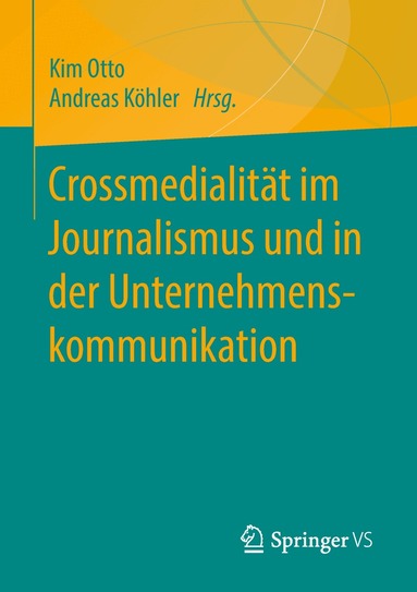 Kim Otto, Andreas Köhler - Crossmedialität im Journalismus und in der Unternehmenskommunikation, Häftad