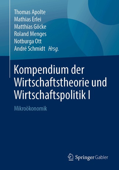 Thomas Apolte, Mathias Erlei, Matthias Göcke, Roland Menges, Notburga Ott, André Schmidt - Kompendium der Wirtschaftstheorie und Wirtschaftspolitik I, Inbunden