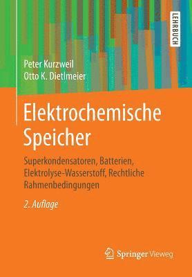 Peter Kurzweil, Otto K. Dietlmeier - Elektrochemische Speicher, Häftad