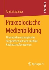 bokomslag Praxeologische Medienbildung