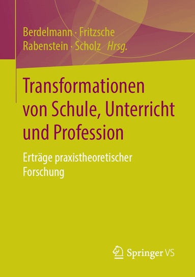 Kathrin Berdelmann, Bettina Fritzsche, Kerstin Rabenstein, Joachim Scholz - Transformationen von Schule, Unterricht und Profession, Häftad