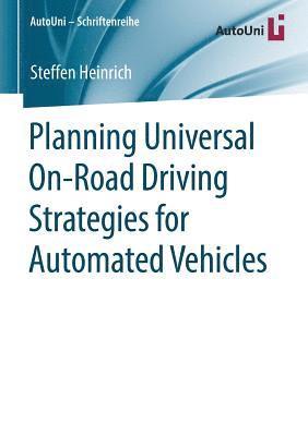 bokomslag Planning Universal On-Road Driving Strategies for Automated Vehicles