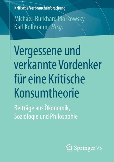 Michael-Burkhard Piorkowsky, Karl Kollmann - Vergessene und verkannte Vordenker für eine Kritische Konsumtheorie, Häftad