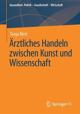 bokomslag rztliches Handeln zwischen Kunst und Wissenschaft