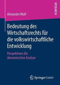 bokomslag Bedeutung des Wirtschaftsrechts fr die volkswirtschaftliche Entwicklung