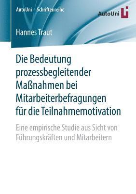 bokomslag Die Bedeutung prozessbegleitender Manahmen bei Mitarbeiterbefragungen fr die Teilnahmemotivation