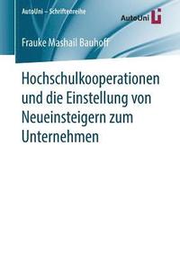 bokomslag Hochschulkooperationen und die Einstellung von Neueinsteigern zum Unternehmen