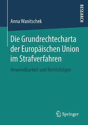 bokomslag Die Grundrechtecharta der Europischen Union im Strafverfahren