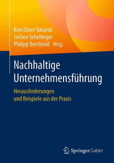 Kim Oliver Tokarski, Jochen Schellinger, Philipp Berchtold - Nachhaltige Unternehmensführung, Häftad