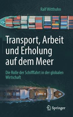 Transport, Arbeit und Erholung auf dem Meer