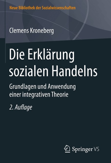 Clemens Kroneberg - Die Erklärung sozialen Handelns, Inbunden